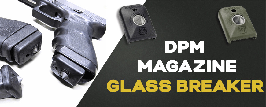 DPM Magazine Glass Breaker